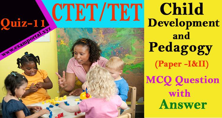 Child Development and Pedagogy MCQ Questions Quiz-11
